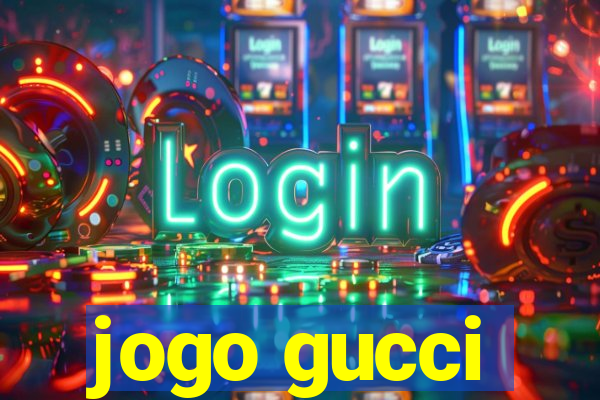 jogo gucci